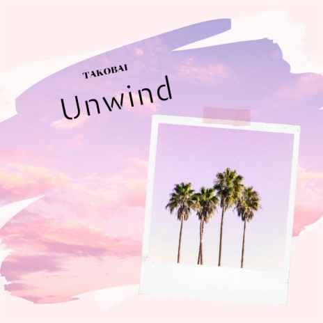 Unwind | Boomplay Music