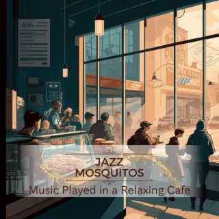 Music Played in a Relaxing Cafe