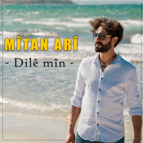 Dilê min ft. Mîtan Arî | Boomplay Music