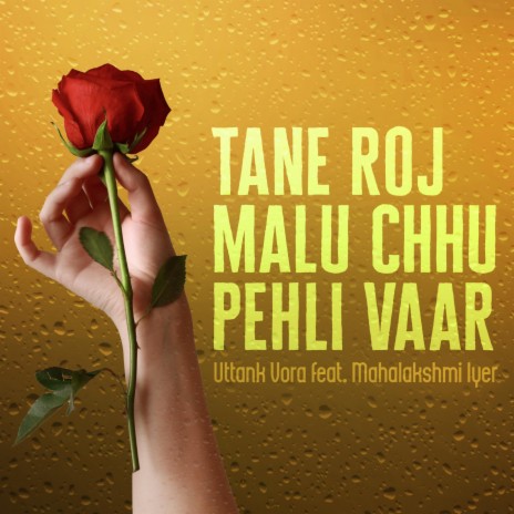 Tane Roj Malu Chhu Pehli Vaar ft. Mahalakshmi Iyer | Boomplay Music