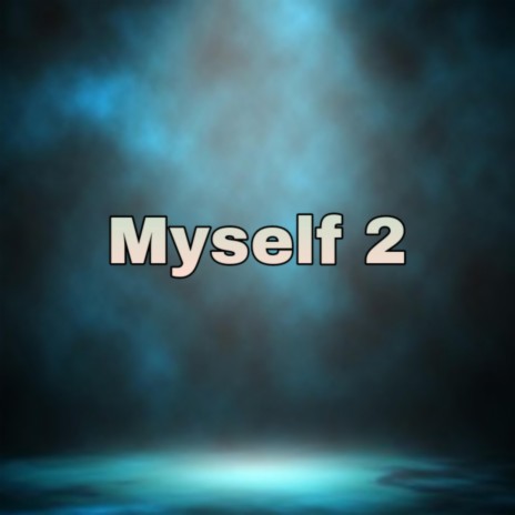 Myself 2 | Boomplay Music