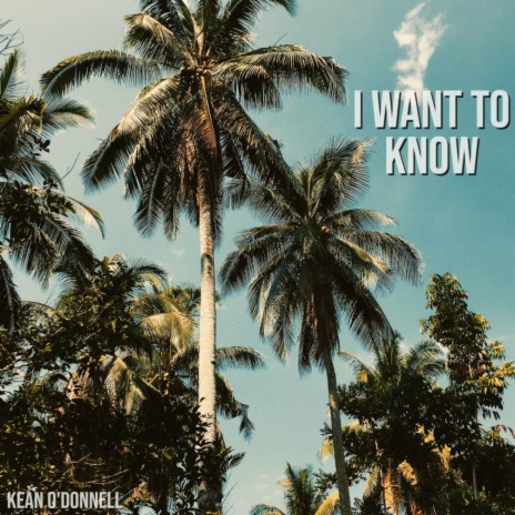 I Want To Know | Boomplay Music