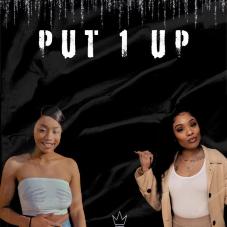 Put 1 Up ft. Big Rissa | Boomplay Music