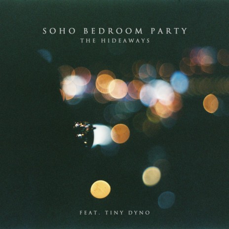 Soho Bedroom Party ft. Tiny Dyno | Boomplay Music