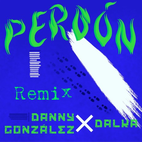 Perdón (Remix) ft. Dalka | Boomplay Music