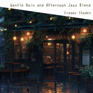 Gentle Rain and Afternoon Jazz Blend