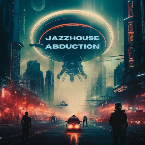 JazzHouse Abduction | Boomplay Music