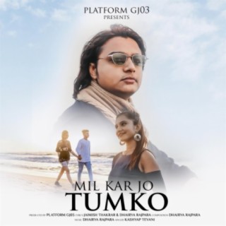 MIL KAR JO TUMKO