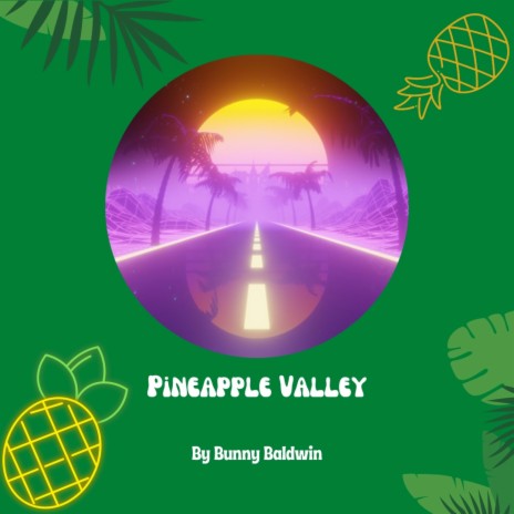 Pineapple Valley | Boomplay Music