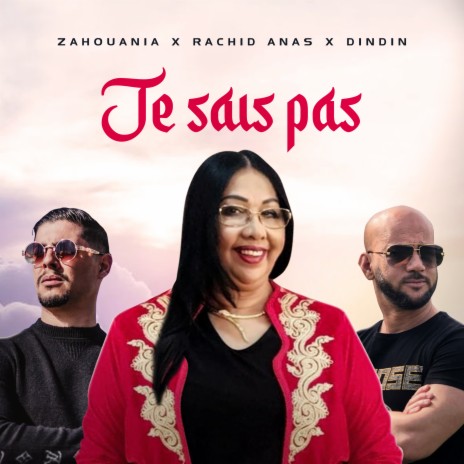 Je sais pas ft. Rachid Anas & DinDin | Boomplay Music