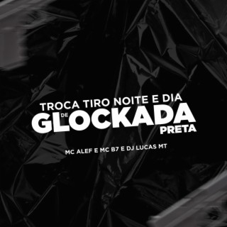 TROCA TIRO NOITE E DIA DE GLOCKADA PRETA