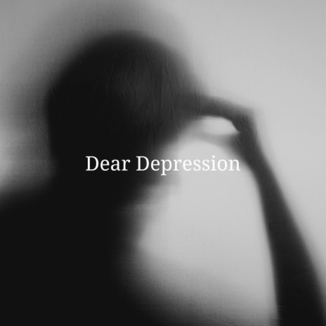 Dear Depression | Boomplay Music