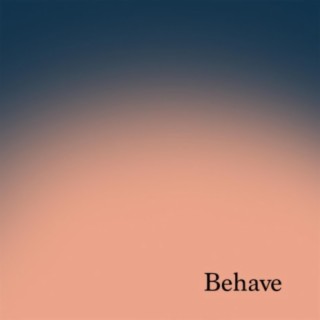 Behave