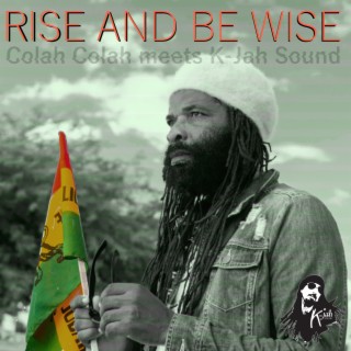 Rise And Be Wise