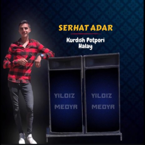 Kurdish Potpori Halay ft. Serhat Adar | Boomplay Music