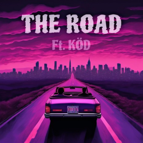 THE ROAD ft. KÖD | Boomplay Music