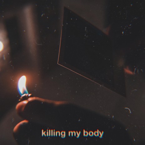 killing my body | Boomplay Music