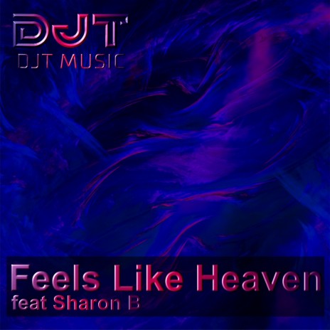 Feels Like Heaven (Radio Edit) ft. Sharon B | Boomplay Music