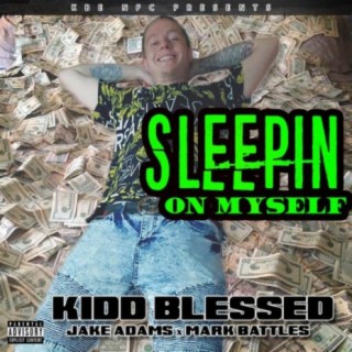 Sleeping On Myself (feat. Jake Adams & Mark Battles)