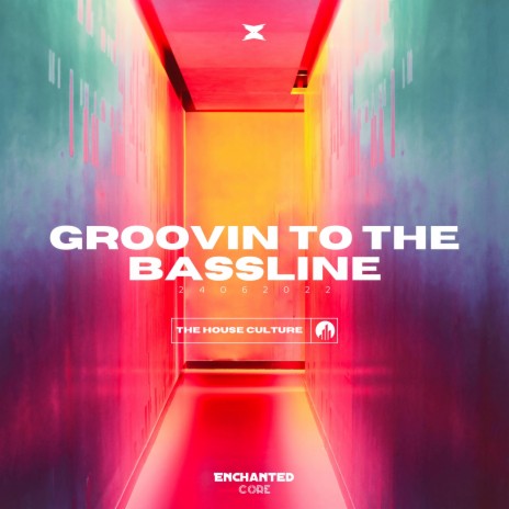 Groovin To The Bassline | Boomplay Music