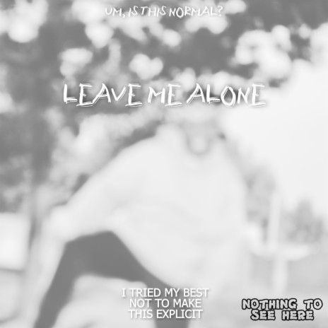 Leave Me Alone | Boomplay Music