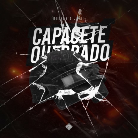 Capacete Quebrado ft. Modera | Boomplay Music