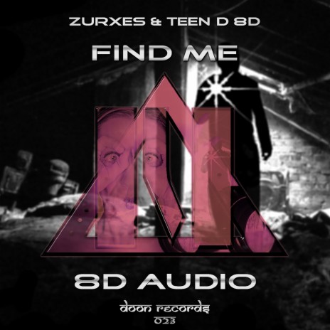 Find Me 8D Audio ft. Teen D 8D | Boomplay Music