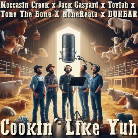 Cookin' Like Yuh ft. Moccasin Creek, Jack Gaspard, Toylah, Tonethebone & NoneReala