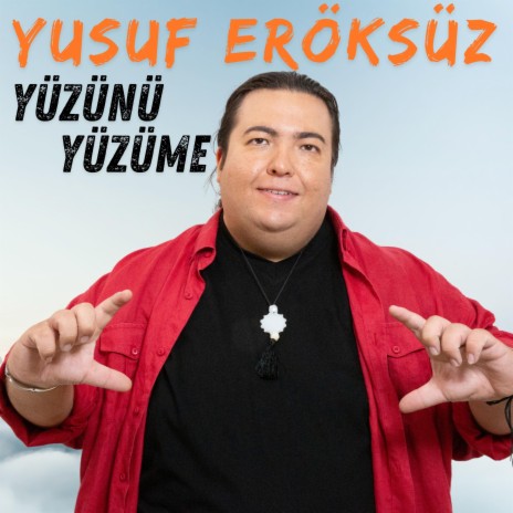 Yüzünü Yüzüme (Yusuf Eröksüz) | Boomplay Music