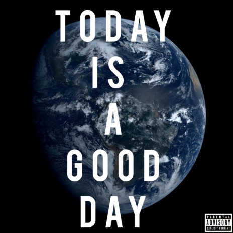 Today is a good day | Boomplay Music