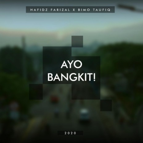 Ayo Bangkit! (feat. Bimo Taufiq) | Boomplay Music