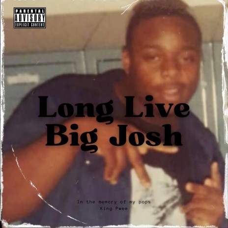 Long Live Big Josh | Boomplay Music