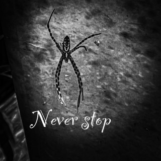 Never stop