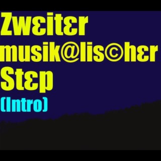 Zweiter musikalischer Step (Intro)