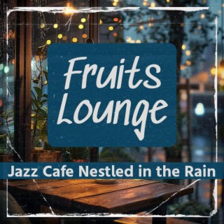 Jazz Cafe Nestled in the Rain