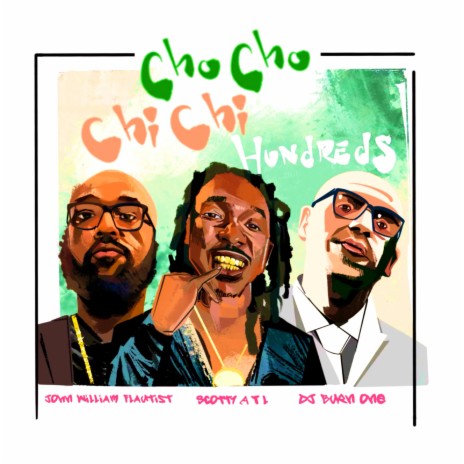 Cho Cho Chi Chi Hundreds ft. Scotty ATL | Boomplay Music