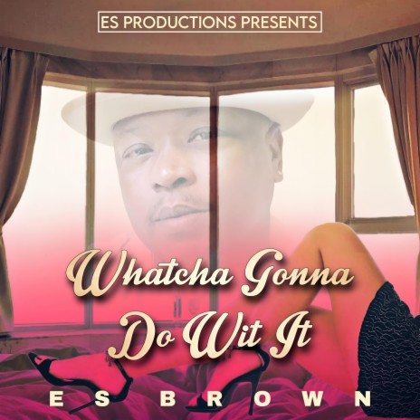 Whatcha Gonna Do Wit It | Boomplay Music