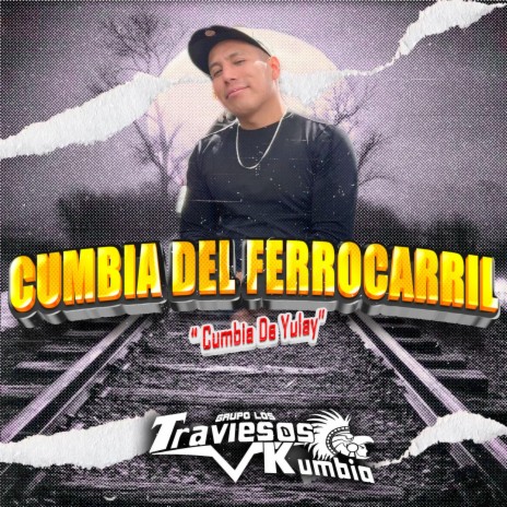 Cumbia De Los Ferrocarril(cumbia yulay) | Boomplay Music