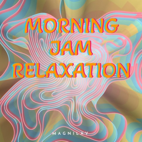 Morning Jam Relaxation