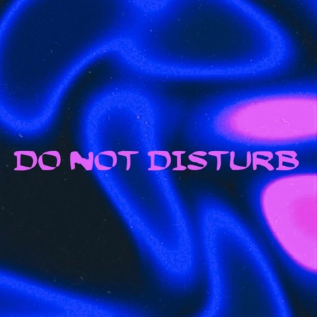 do not disturb | Boomplay Music
