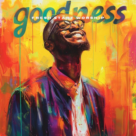 Goodness | Boomplay Music