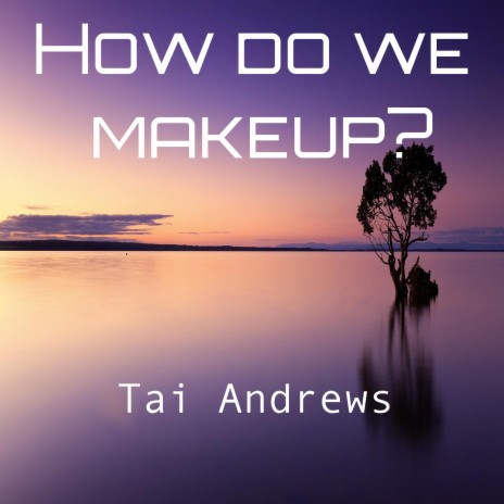 How Do We Make Up?