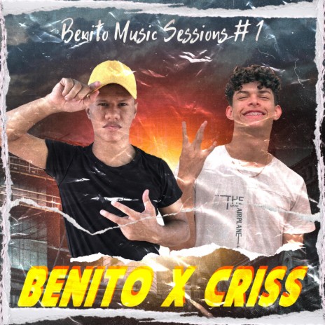 Criss Bross: Benito Music Sessions 1 ft. Criss Bross | Boomplay Music