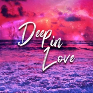 Deep In Love