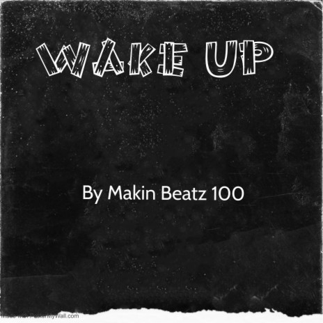 Wake Up (feat. Makin Beatz 100) (Instrumental) | Boomplay Music