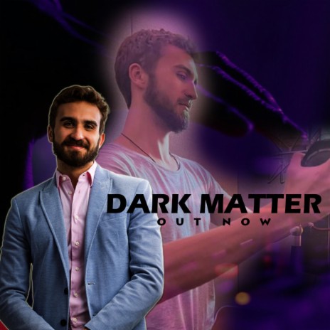 DARK MATTER | Boomplay Music