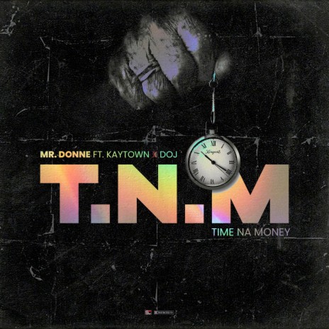 T.N.M (Time Na Money) ft. KAYTOWN & D.O.J