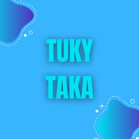 Tuky Taka | Boomplay Music