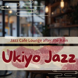 Jazz Cafe Lounge After the Rain