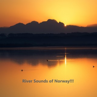 >> River Sounds of Norway!!! <<